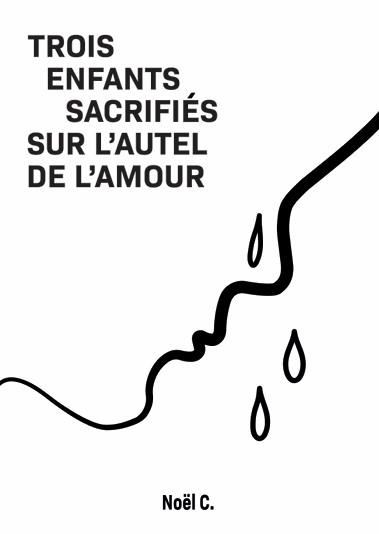 Image du livre 'trois enfants sacrifiés sur l'autel de l'amour'